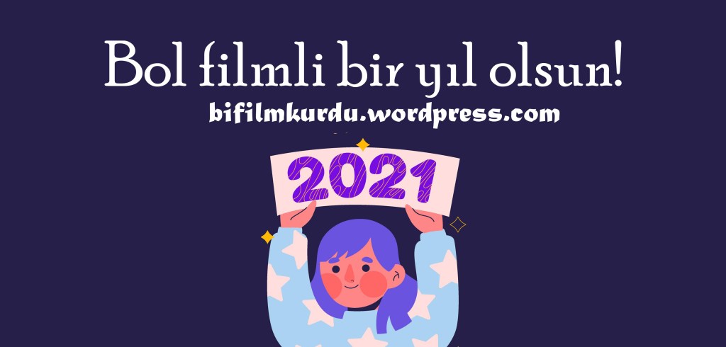 Yer yıl, yeni bir başlangıç; bifilmkurdu 2021&nbsp;planları!
