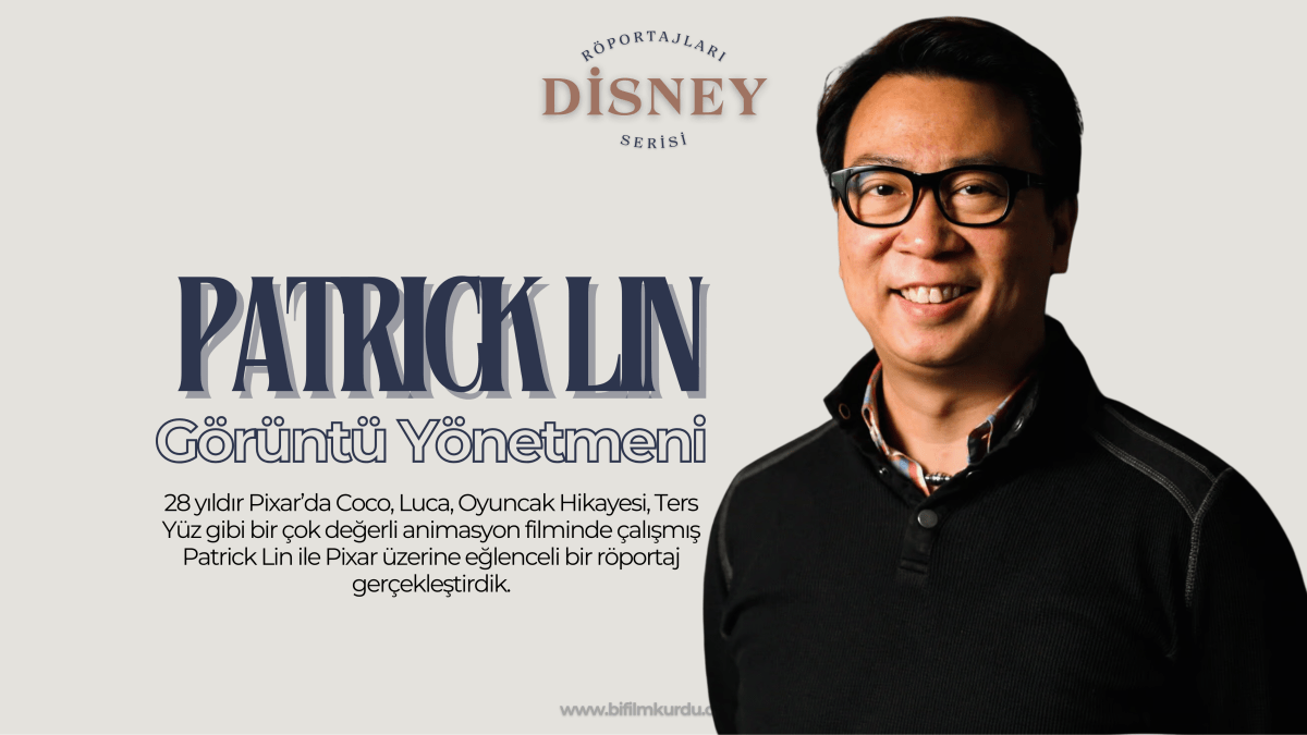 Patrick Lin ile Röportaj – Pixar Üzerine Sohbetler&nbsp;#2