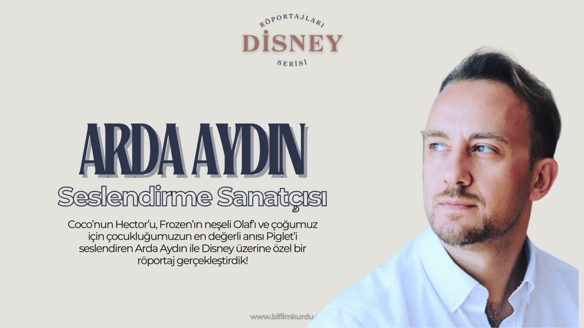 Arda Aydın ile Röportaj – Disney Üzerine Sohbetler&nbsp;#4
