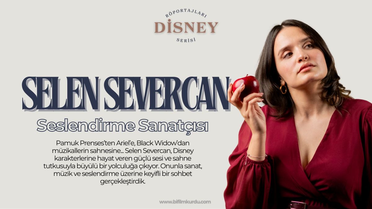 Selen Severcan ile Röportaj – Disney Üzerine Sohbetler&nbsp;#5